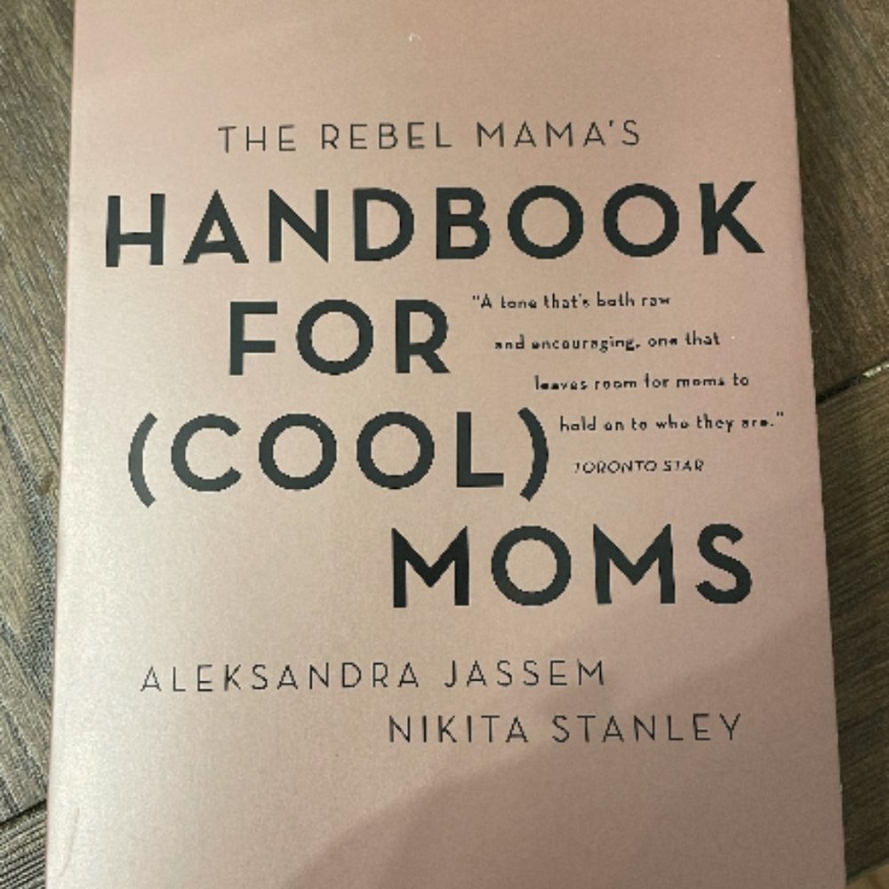 The Rebel Mama's Handbook For (Cool) Moms